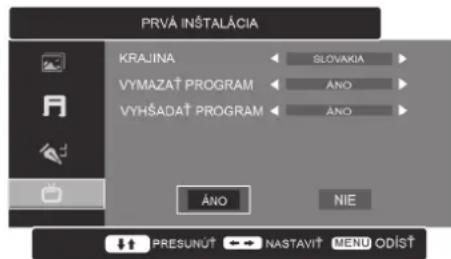 PRVÁ INSTALÁCIA KRAJINA SLOVAKIA VYMAZAT PROGRAM ANO VYHŠADAT PROGRAM ANO ANO NIE PRESUNÚT NASTAVÍT MENU ODÍST