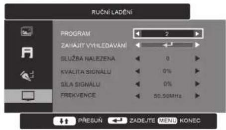 RUCNÍ LADĚNÍ PROGRAM 2 ZAHAJIT VÝHLEDAVANI SLUŽBA NALEŽENA 0 KVALITA SIGNÁLU 0% ŠILA SIGNÁLU 0% FREKVENCE 50.50MHz PŘESUŇ ZADEJTE MENU KONEC