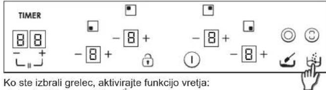 TIMER 8 8 - + - 8 + - 8 + - 8 + ① - 8 + © ③ Ko ste izbrali grelec, aktivirajte funkcijo vretja: