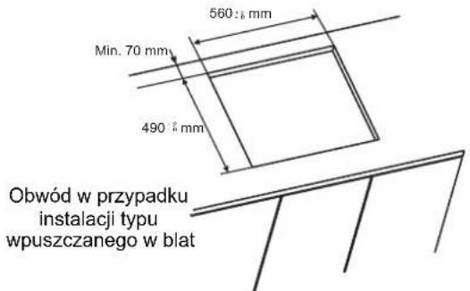 560 µm Min. 70 mm 490 µm Obwód w przypadku instalacji typu wpuszczanego w blat