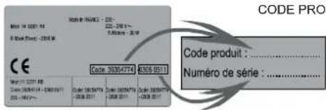 Code PRO CE Code: 30304774 4365 0511 Code produit : ...... Numero de série : ......