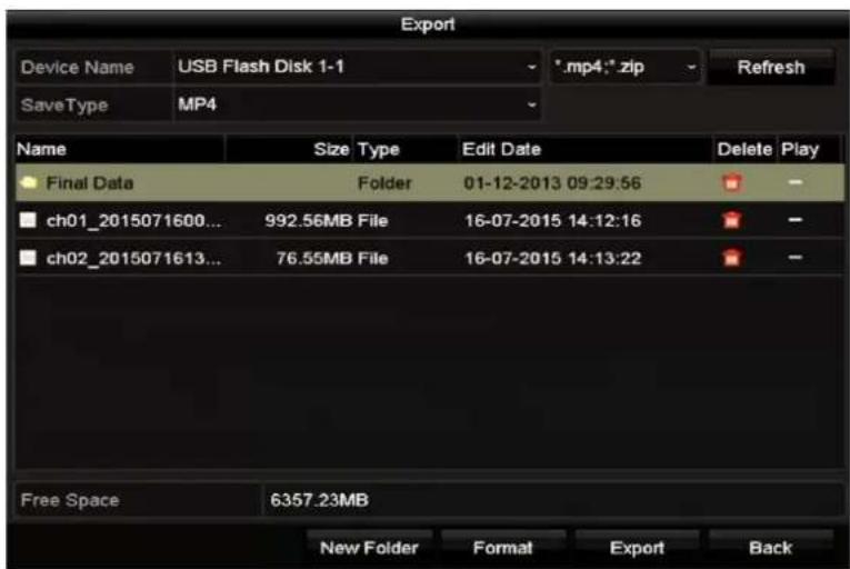 Export Device Name USB Flash Disk 1-1 *.mp4;*.zip Refresh SaveType MP4 Name Size Type Edit Date Delete Play Final Data Folder 01-12-2013 09:29:56 ch01_2015071600... 992.56MB File 16-07-2015 14:12:16 ch02_2015071613... 76.55MB File 16-07-2015 14:13:22 Free Space 6357.23MB New Folder Format Export Back