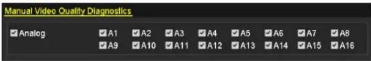Manual Video Quality Diagnostics ✓ Analog ✓ A1 ✓ A2 ✓ A3 ✓ A4 ✓ A5 ✓ A6 ✓ A7 ✓ A8 ✓ A9 ✓ A10 ✓ A11 ✓ A12 ✓ A13 ✓ A14 ✓ A15 ✓ A16
