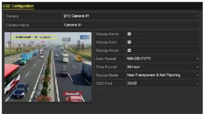 OSD Configuration Camera [A1] Camera 01 Camera Name Camera 01 Display Name ✓ Display Date ✓ Display Week ✓ Date Format MM-DD-YYYY Time Format 24-hour Display Mode Non-Transparent & Not Flashing OSD Font 32x32