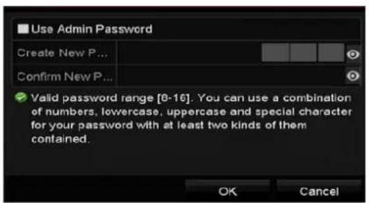 Use Admin Password Create New P... Confirm New P... ✓ Valid password range [0-16]. You can use a combination of numbers, lowercase, uppercase and special character for your password with at least two kinds of them contained. OK Cancel