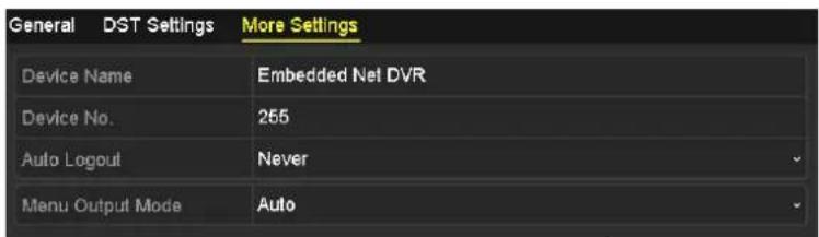 General DST Settings More Settings Device Name Embedded Net DVR Device No. 255 Auto Logout Never Menu Output Mode Auto