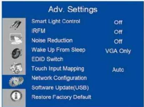 Adv. Settings Smart Light Control Off IRFM Off Noise Reduction Off Wake Up From Sleep VGA Only EDID Switch Touch Input Mapping Auto Network Configuration Software Update(USB) Restore Factory Default