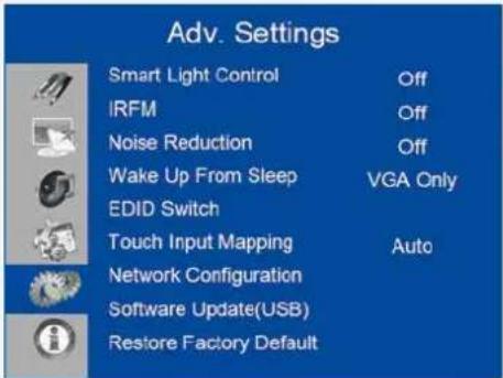 Adv. Settings Smart Light Control Off IRFM Off Noise Reduction Off Wake Up From Sleep VGA Only EDID Switch Touch Input Mapping Auto Network Configuration Software Update(USB) Restore Factory Default