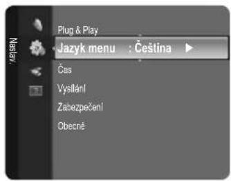 Plug & Play Jazyk menu : Čeština ▶ Čes Vysillání Začezpečení Obecné