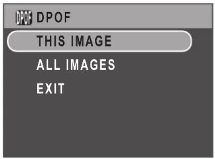 DPOF DPOF THIS IMAGE ALL IMAGES EXIT