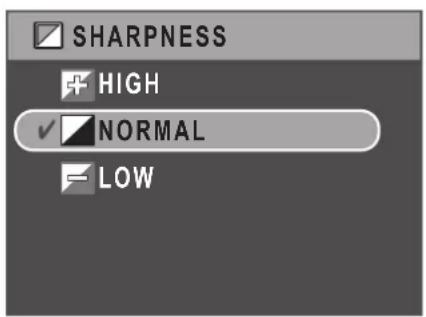 SHARPNESS + HIGH ✓ NORMAL - LOW