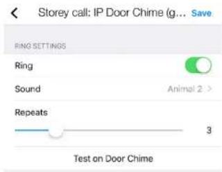 Storey call: IP Door Chime (g... Save RING SETTINGS Ring Sound Animal 2 > Repeats 3 Test on Door Chime