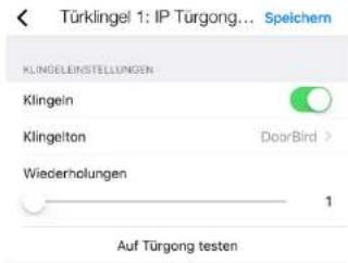 Türklingel 1: IP Türgong... Speichern KLINGELINSTELLUNGEN Klingein Klingelton DoorBird > Wiederholungen 1 Auf Türgong testen