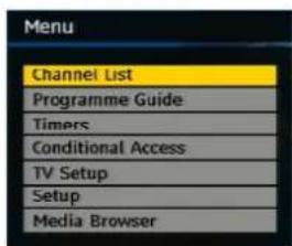 Menu Channel List Programme Guide Timers Conditional Access TV Setup Setup Media Browser