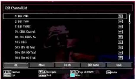 Edit Channel List 1. BBC ONE 2. BBC TWO 7. BBC THREE 70. BBC Channel 80. BBC NEWS 24 105. BBG 503. IDY HD Trial 504. IDX HD Trial 505. Five HD Trial OK Move Delete Edit name Lock Section Browse Text Navigate Internet Book Page UP/DOWN Water Data