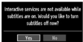 Interactive services are not available while subtitles are on. Would you like to turn subtitles off now? Yes No