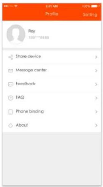 Profile Setting Roy 100****6888 Share device > Message center > Feedback > FAQ > Phone binding > About >