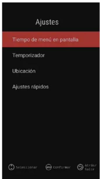 Ajustes Tiempo de menú en pantalla Temporizador Ubicación Ajustes rápidos Seleccionar Confirmar Atras/ Salir