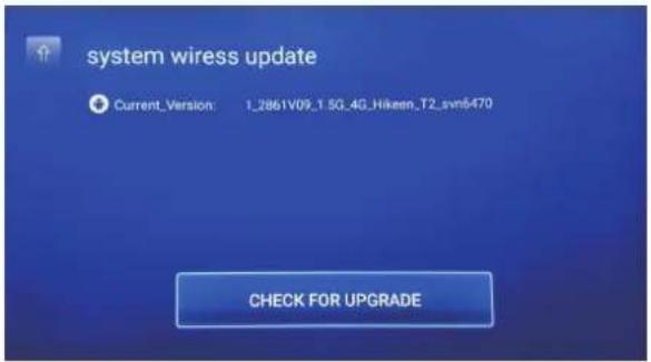 system wiress update Current_Version: 1.2861V09.1.5G.4G_Hikeen_T2.svn$470 CHECK FOR UPGRADE