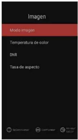 Imagen Modo imagen Temperatura de color DNR Tasa de aspecto Seleccionar Confirmar Atray/ Salir