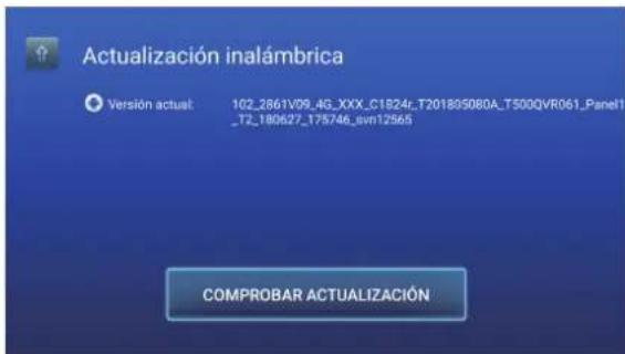 Actualización inalámbrica Version actual: 102_2861V09_4G_XXX_C1824r_T201805080A_T500QVR061_Panel1 _T2_180627_T75746avn12565 COMPROBAR ACTUALIZACIÓN