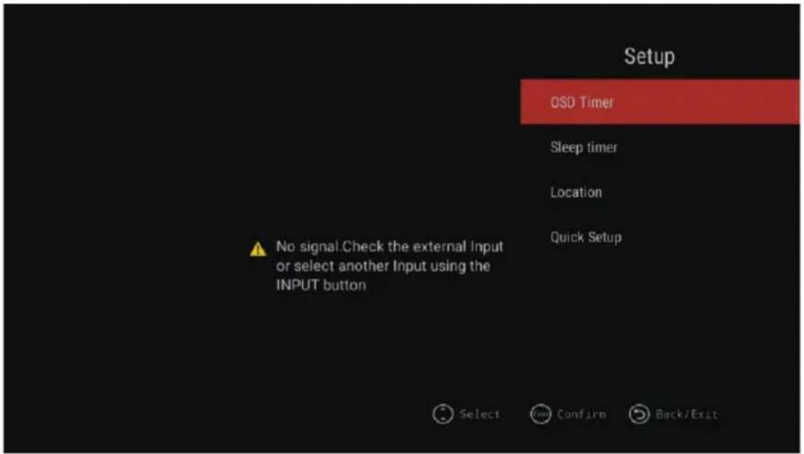 Setup OSD Timer Sleep timer Location Quick Setup No signal. Check the external Input or select another Input using the INPUT button Select Confirm Back/Exit