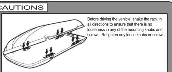 AUTIONS Before driving the vehicle, shake the rack in all directions to ensure that there is no looseness in any of the mounting knobs and screws. Righten any loose knobs or screws.