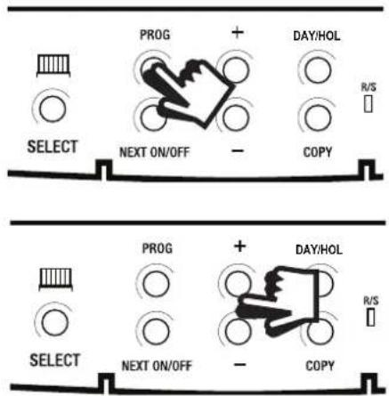 PROG + DAY/HOL SELECT NEXT ON/OFF - COPY R/S PROG + DAY/HOL SELECT NEXT ON/OFF - COPY R/S