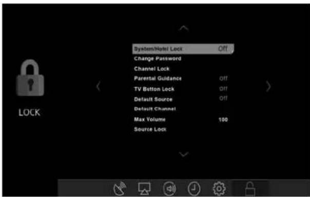 System/Hotel Lock Off Change Password Channel Lock Parental Guidance Off TV Button Lock Off Default Source Off Default Channel Max Volume 100 Source Lock