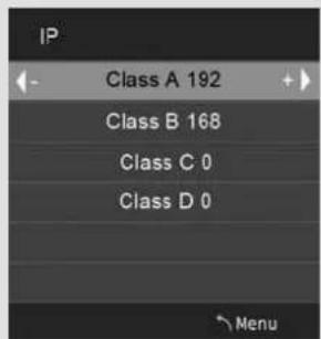 IP Class A 192 Class B 168 Class C 0 Class D 0 Menu