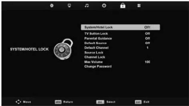 SYSTEM/HOTEL LOCK System/Hotel Lock Off TV Button Lock Off Parental Guidance Off Default Source Off Default Channel 1 Source Lock Channel Lock Max Volume 100 Change Password Move Return On Select Exit