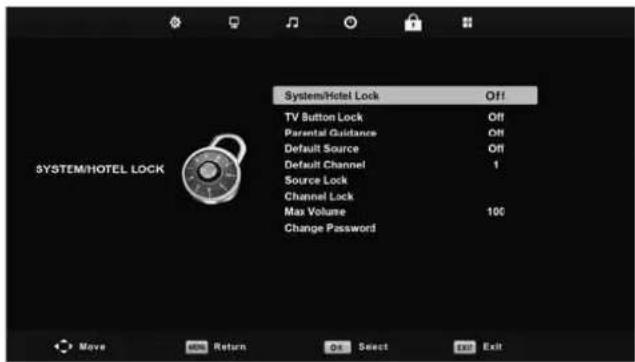 SYSTEM/HOTEL LOCK System/Hotel Lock Off TV Button Lock Off Parental Guidance Off Default Source Off Default Channel 1 Source Lock Channel Lock Max Volume 100 Change Password Move More Return On Select Exit Exit