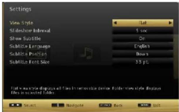 Settings View Style Slideshow Interval Show Subtitle Subtitle Language Subtitle Position Subtitle Font Size Flat view style displays all files in removable device. Folder/view style displays files in selected folder. Flat view style displays all files in removable device. Folder/view style displays files in selected folder. Smart Navigate Back Exit