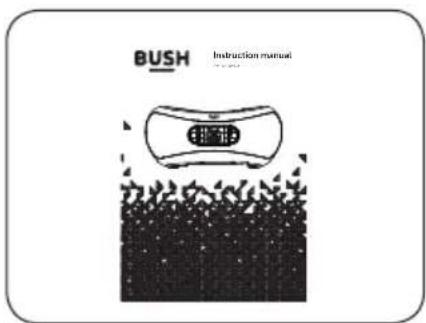 BUSH Instruction manual