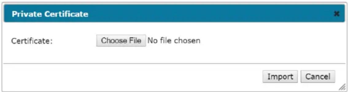 Private Certificate Certificate: Choose File No file chosen Import Cancel