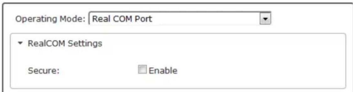 Operating Mode: Real COM Port ▼ RealCOM Settings Secure: Enable