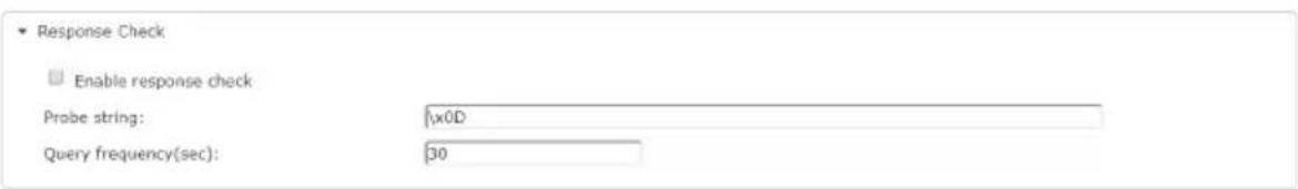 Response Check Enable response check Probe string: 0x0D Query frequency(sec): 30