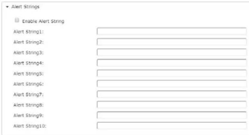 Alert Strings Enable Alert String Alert String1: Alert String2: Alert String3: Alert String4: Alert String5: Alert String6: Alert String7: Alert String8: Alert String9: Alert String10: