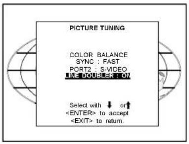 PICTURE TUNING COLOR BALANCE SYNC : FAST PORT2 : S-VIDEO LINE DOUBLER : ON Select with ↓ or ↑ to accept to return.