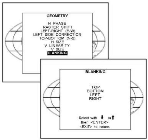 GEOMETRY H PHASE RASTER SHIFT LEFT-RIGHT (E-W) LEFT SIDE CORRECTION TOP-BOTTOM (N-S) H SIZE V LINEARITY V SIZE BLANKING BLANKING TOP BOTTOM LEFT RIGHT Select with ↓ or ↑ then to return.