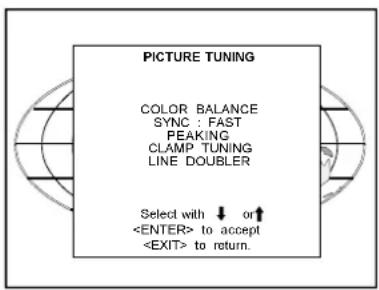 PICTURE TUNING COLOR BALANCE SYNC : FAST PEAKING CLAMP TUNING LINE DOUBLER Select with ↓ or ↑ to accept to return.