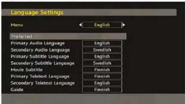 Language Settings Menu English Preferred Primary Audio Language English Secondary Audio Language Swedish Primary Subtitle Language English Secondary Subtitle Language Swedish Movie Subtitle Finnish Primary Teletext Language Finnish Secondary Teletext Language English Guide Finnish
