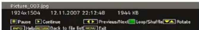 Picture_003.jpg 1924x1504 12.11.2007 22:12:48 1944 KB Pause Continue Previous/Next Loop/Shuffle Rotate INFO Help RETURN Back to file list MENU Exit