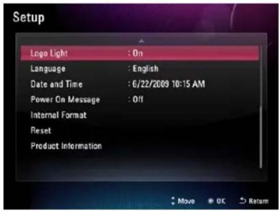 Setup Logo Light : On Language : English Date and Time : 6/22/2009 10:15 AM Power On Message : Off Internal Format Reset Product Information