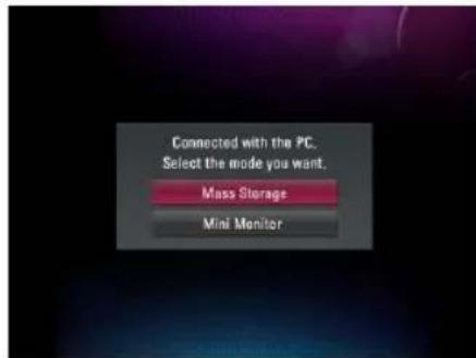 Connected with the PC. Select the mode you want. Mass Storage Mini Monitor