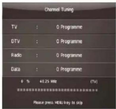 Channel Tuning TV : 0 Programme DTV : 0 Programme Radio : 0 Programme Data : 0 Programme 0 % 48.25 MHz (TV) Please press MENU key to skip