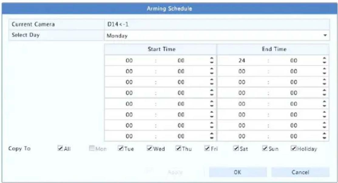 Arming Schedule Current Camera D14<-1 Select Day Monday Start Time End Time 00 : 00 24 : 00 00 : 00 00 : 00 00 : 00 00 : 00 00 : 00 00 : 00 00 : 00 00 : 00 00 : 00 00 : 00 00 : 00 00 : 00 00 : 00 00 : 00 Copy To ✓All Mon Tue Wed Thu Fri Sat Sun Holiday OK Cancel