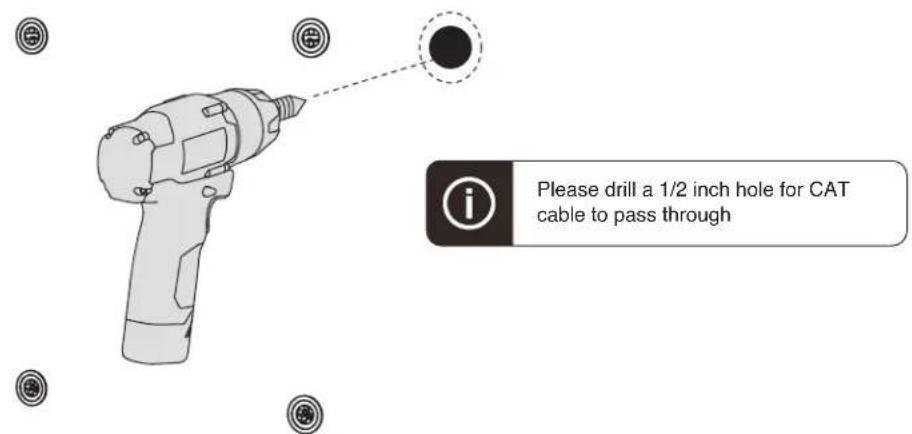 Please drill a 1/2 inch hole for CAT cable to pass through