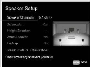 Speaker Setup Speaker Channels 5.1 ch Subwoofer Yes Height Speaker — Zone Speaker No Bi-Amp No Speaker Incadence Online or above Select how many speakers you have. Next