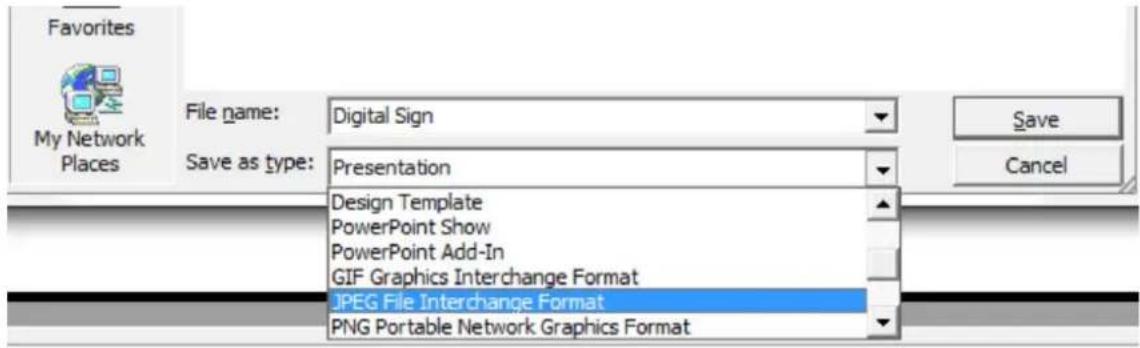 Favorites My Network Places File name: Digital Sign Save as type: Presentation Design Template PowerPoint Show PowerPoint Add-In GIF Graphics Interchange Format JPEG File Interchange Format PNG Portable Network Graphics Format Save Cancel